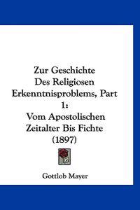 Mayer, G: Zur Geschichte Des Religiosen Erkenntnisproblems,