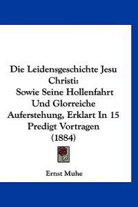 Muhe, E: Leidensgeschichte Jesu Christi
