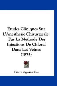 Etudes Cliniques Sur L'Anesthesie Chirurgicale