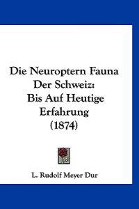 Dur, L: Neuroptern Fauna Der Schweiz