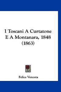 I Toscani A Curtatone E A Montanara, 1848 (1863)