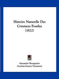Histoire Naturelle Des Crustaces Fossiles (1822)