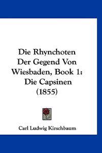 Kirschbaum, C: Rhynchoten Der Gegend Von Wiesbaden, Book 1