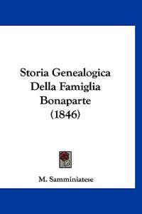 Storia Genealogica Della Famiglia Bonaparte (1846)