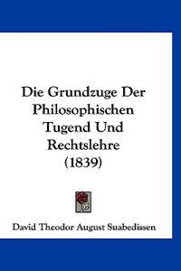 Suabedissen, D: Grundzuge Der Philosophischen Tugend Und Rec