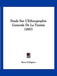 Etude Sur L'Ethnographie Generale De La Tunisie (1887)