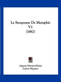 Le Serapeum De Memphis V1 (1882)