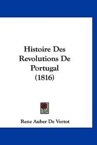 Histoire Des Revolutions de Portugal (1816)