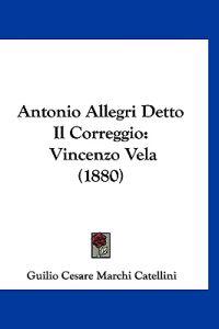 Antonio Allegri Detto Il Correggio