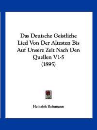 Reinmann, H: Deutsche Geistliche Lied Von Der Altesten Bis A