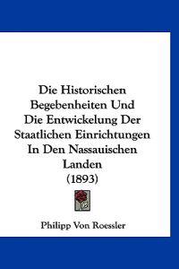 Roessler, P: Historischen Begebenheiten Und Die Entwickelung