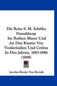 Boinik, J: Reise S. M. Schiffes Frundsberg