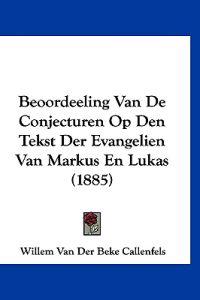 Beoordeeling Van De Conjecturen Op Den Tekst Der Evangelien Van Markus En Lukas (1885)