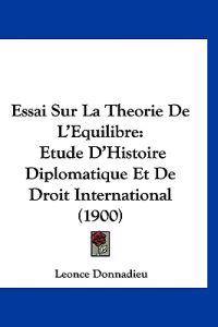 Essai Sur La Theorie De L'Equilibre