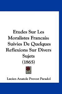 Etudes Sur Les Moralistes Francais