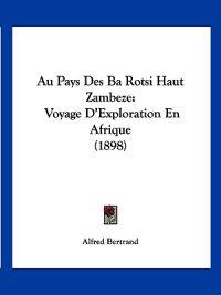 Au Pays Des Ba Rotsi Haut Zambeze
