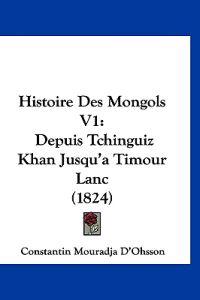 Histoire Des Mongols V1