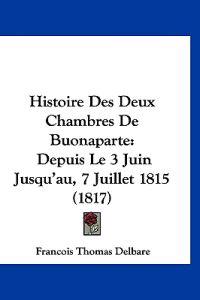 Histoire Des Deux Chambres De Buonaparte
