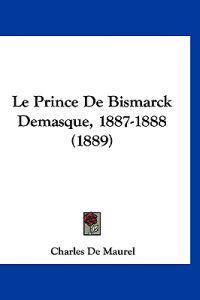 Le Prince De Bismarck Demasque, 1887-1888 (1889)