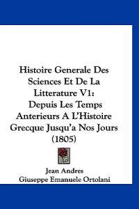 Histoire Generale Des Sciences Et De La Litterature V1