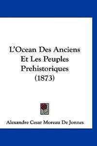 L'Ocean Des Anciens Et Les Peuples Prehistoriques (1873)