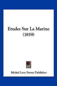 Etudes Sur La Marine (1859)