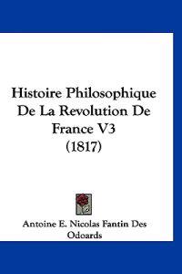 Histoire Philosophique De La Revolution De France V3 (1817)