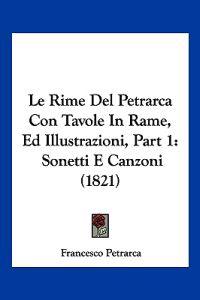 Le Rime Del Petrarca Con Tavole In Rame, Ed Illustrazioni, Part 1