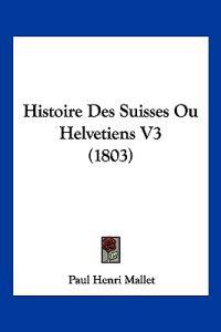 Histoire Des Suisses Ou Helvetiens V3 (1803)