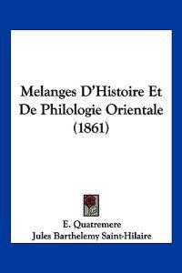 Melanges D'Histoire Et De Philologie Orientale (1861)