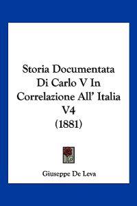 Storia Documentata Di Carlo V In Correlazione All' Italia V4 (1881)