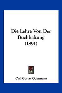 Odermann, C: Lehre Von Der Buchhaltung (1891)