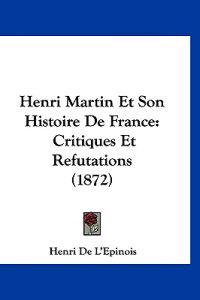 Henri Martin Et Son Histoire De France
