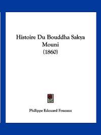 Histoire Du Bouddha Sakya Mouni (1860)