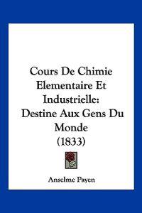 Cours De Chimie Elementaire Et Industrielle