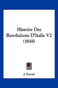 Histoire Des Revolutions D'Italie V2 (1858)