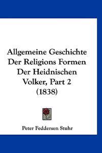 Bokomslag för "Stuhr, P: Allgemeine Geschichte Der Religions Formen Der Hei"