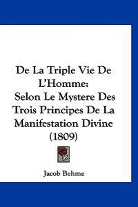 De La Triple Vie De L'Homme