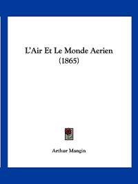 L'Air Et Le Monde Aerien (1865)