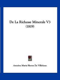 De La Richesse Minerale V3 (1819)