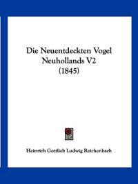 Reichenbach, H: Neuentdeckten Vogel Neuhollands V2 (1845)