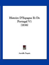 Histoire D'Espagne Et De Portugal V1 (1836)