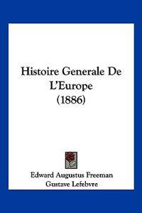 Histoire Generale De L'Europe (1886)