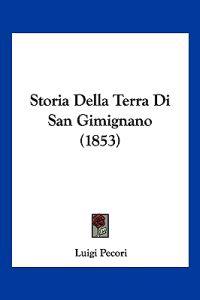 Storia Della Terra Di San Gimignano (1853)