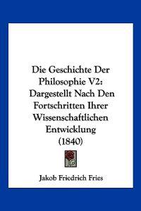Fries, J: Geschichte Der Philosophie V2