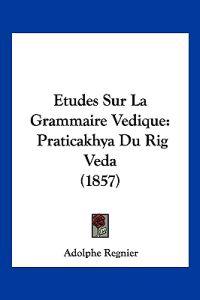 Etudes Sur La Grammaire Vedique