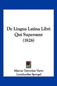 De Lingua Latina Libri Qui Supersunt (1826)