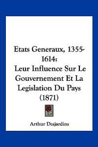 Etats Generaux, 1355-1614