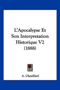 L'Apocalypse Et Son Interpretation Historique V2 (1888)