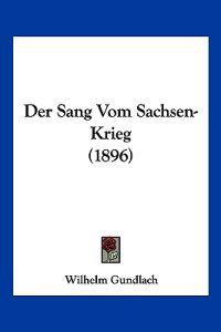 Gundlach, W: Sang Vom Sachsen-Krieg (1896)